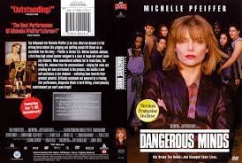 Dangerous Minds.